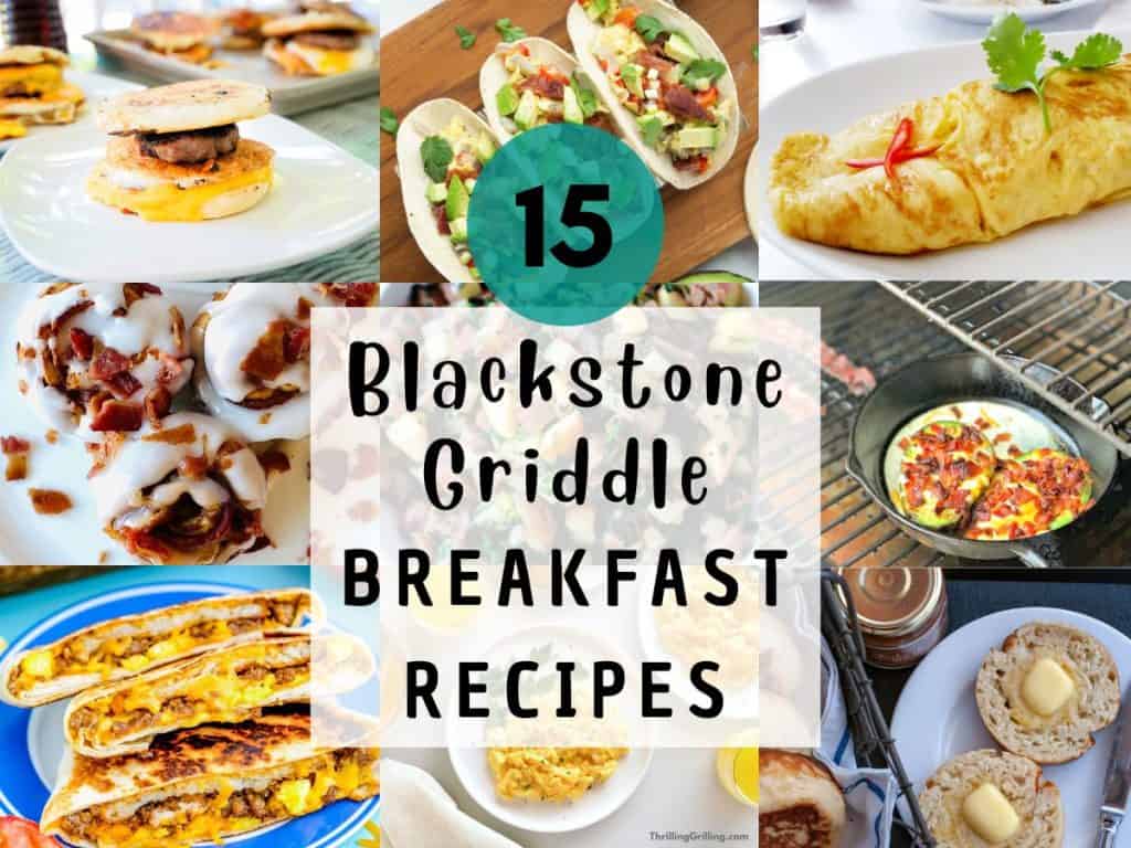 Graphic showing 15 Blackstone breakfast recipes including an omelet, smashed cinnamon rolls, scrambled eggs, a homemade McGriddle